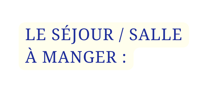 LE SÉJOUR SALLE À MANGER