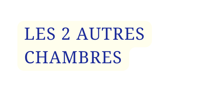 LES 2 AUTRES CHAMBRES