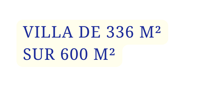 VILLA DE 336 M SUR 600 M