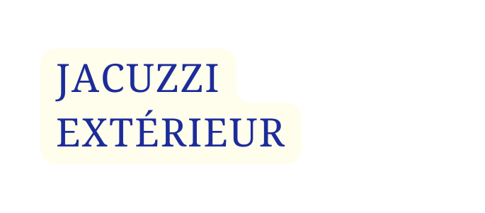 JACUZZI EXTÉRIEUR