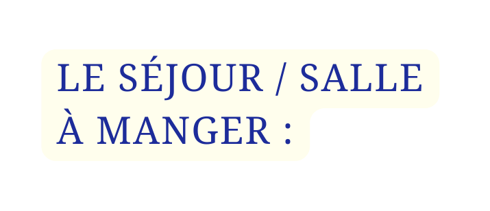 LE SÉJOUR SALLE À MANGER