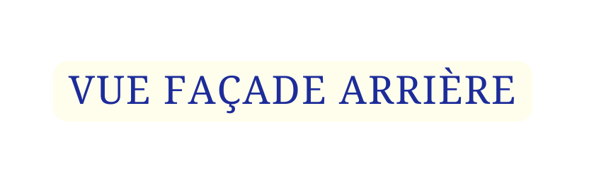 VUE FAÇADE ARRIÈRE