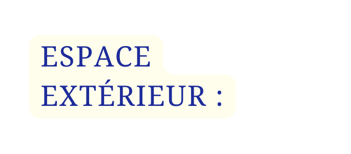 ESPACE EXTÉRIEUR