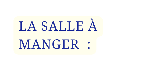 LA SALLE À MANGER